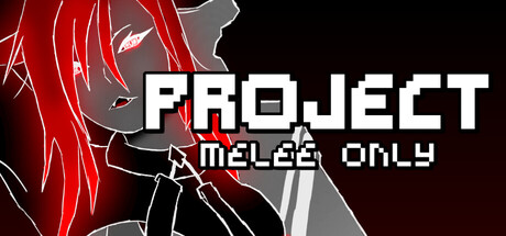 PROJECT: Melee Only — Steam header
