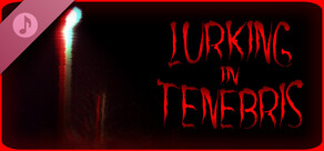 Lurking in Tenebris Soundtrack