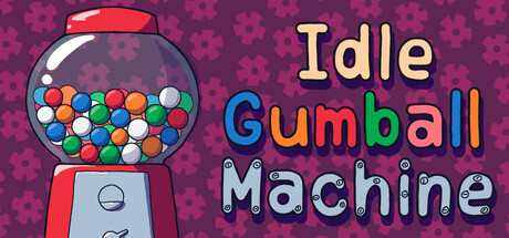 Idle Gumball Machine