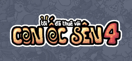 Tôi đã thuê vài con ốc sên 4