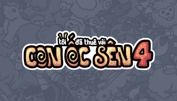 Tôi đã thuê vài con ốc sên 4