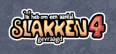 Ik heb om een aantal slakken 4 gevraagd.