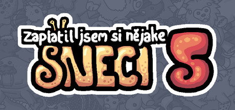 Zaplatil jsem si nějaké sneci 5