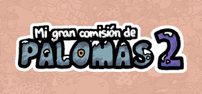 Mi gran comisión de palomas 2