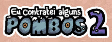 Contratei alguns pombos 2