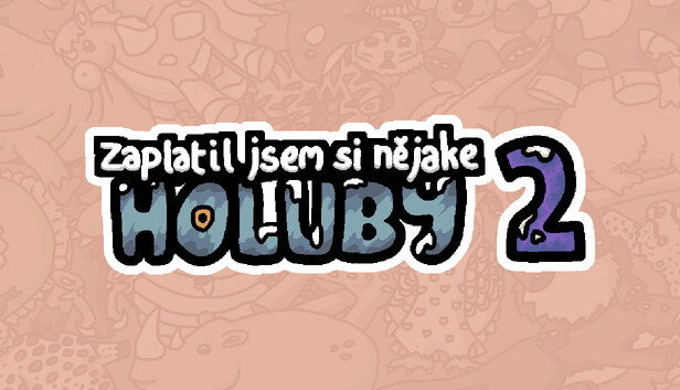 Zaplatil jsem si nějaké holuby 2