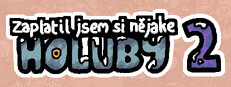 Zaplatil jsem si nějaké holuby 2