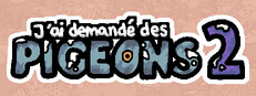 J'ai demandé des pigeons 2