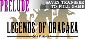 Legends of Dragaea: Idle Dungeons Prelude