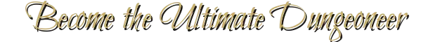 Become the Ultimate Dungeoneer