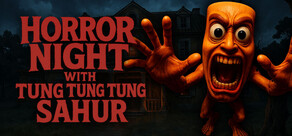Horror Night with Tung Tung Tung Sahur