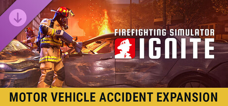 Firefighting Simulator: Ignite - Motor Vehicle Accident Expansion
