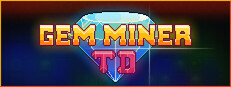 Gem Miner TD Playtest