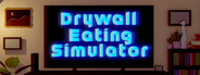 Drywall Eating Simulator