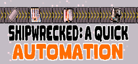 Shipwrecked: A Quick Automation