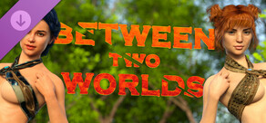Between Two Worlds - Walkthrough & Art