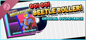 GO! GO! Beetle Roller! ~ Original Soundtrack