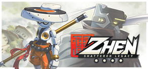 ZHEN: Shattered Legacy