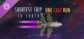 Shortest Trip to Earth - One Last Run