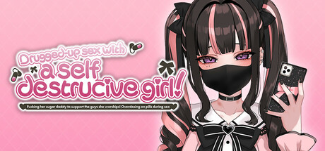 Drugged-up Sex with a Self Destructive Girl! ~Fucking her sugar daddy to support the guys she worships! Overdosing on pills during sex~ — Steam header