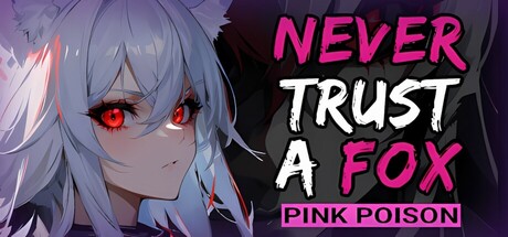 Never Trust a Fox: Pink Poison