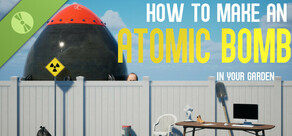 How to Make an Atomic Bomb in Your Garden Demo