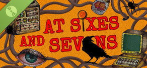 At Sixes and Sevens Demo