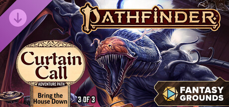Fantasy Grounds - Pathfinder 2 RPG - Curtain Call Adventure Path - Bring the House Down (3 of 3)