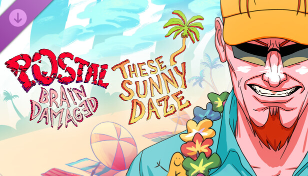 POSTAL: Brain Damaged - These Sunny Daze у Steam