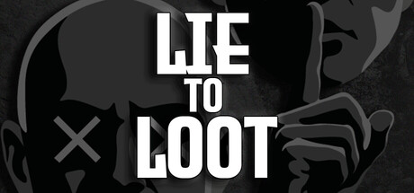 Lie to Loot