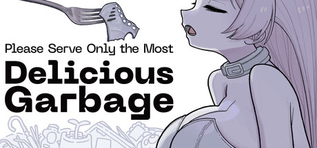 Please Serve Only the Most Delicious Garbage