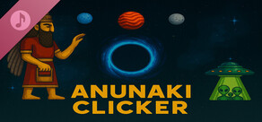 Anunaki Clicker Soundtrack