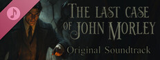 The Last Case of John Morley Soundtrack
