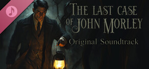 The Last Case of John Morley Soundtrack