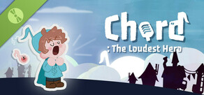Chord: The Loudest Hero Demo