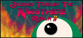 Journey Through The Nightmare Realm II