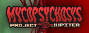 Mycopsychosys: Project Jupiter