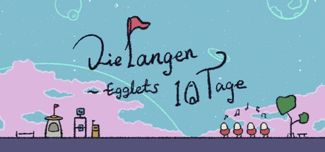 Egglets - Die langen 10 Tage