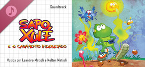 Sapo Xulé e o Casamento Indesejado (Trilha Sonora Oficial)