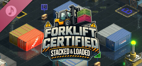 Forklift Certified : Stacked and Loaded Soundtrack