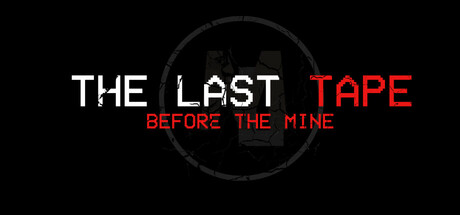 The Last Tape: Before The Mine Cover Image