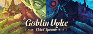 Goblin Vyke: The Thief Tycoon