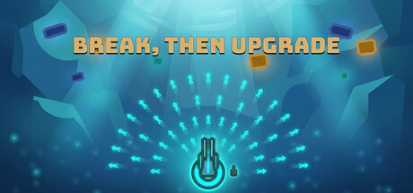 Break, Then Upgrade — Steam header