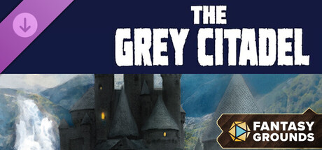 Fantasy Grounds - The Grey Citadel