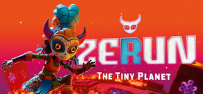 Zerun: The Tiny Planet
