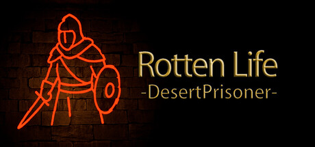 Rotten Life: Desert Prisoner