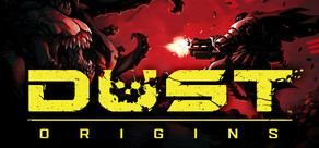 DUST: Origins