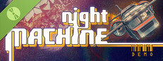Night Machine Demo