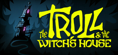 The Troll & The Witch's House