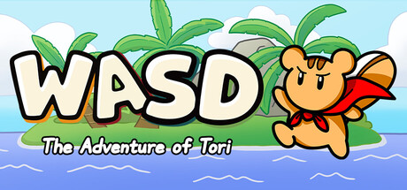 WASD : The Adventure of Tori